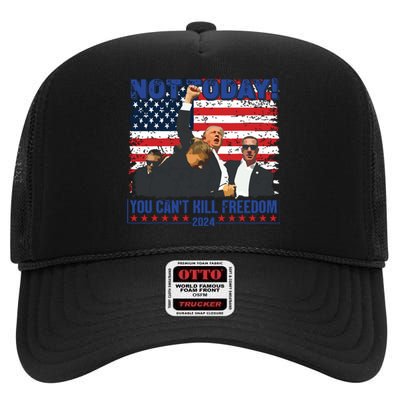 Not Today You Cant Kill Freedom Trump 2024 President Lover High Crown Mesh Back Trucker Hat