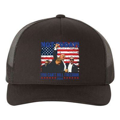 Not Today You Cant Kill Freedom Trump 2024 President Lover Yupoong Adult 5-Panel Trucker Hat