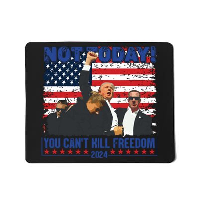 Not Today You Cant Kill Freedom Trump 2024 President Lover Mousepad