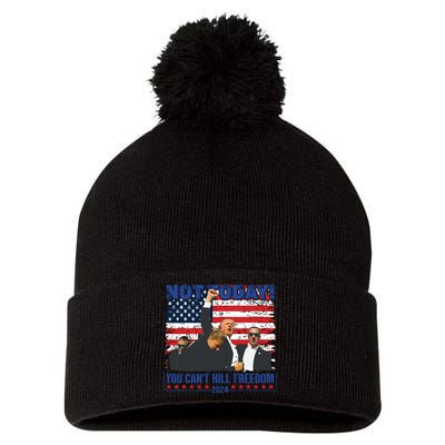 Not Today You Cant Kill Freedom Trump 2024 President Lover Pom Pom 12in Knit Beanie