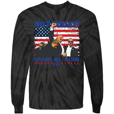 Not Today You Cant Kill Freedom Trump 2024 President Lover Tie-Dye Long Sleeve Shirt