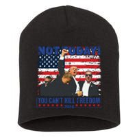 Not Today You Cant Kill Freedom Trump 2024 President Lover Short Acrylic Beanie