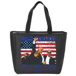 Not Today You Cant Kill Freedom Trump 2024 President Lover Zip Tote Bag