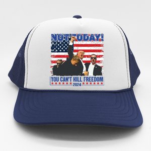 Not Today You Cant Kill Freedom Trump 2024 President Lover Trucker Hat