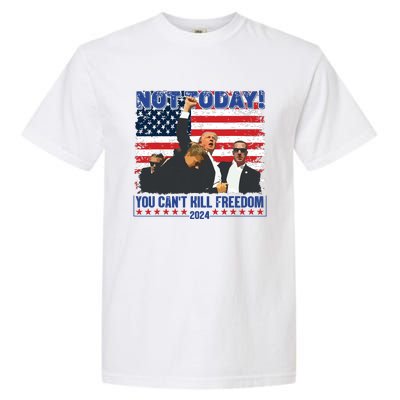 Not Today You Cant Kill Freedom Trump 2024 President Lover Garment-Dyed Heavyweight T-Shirt