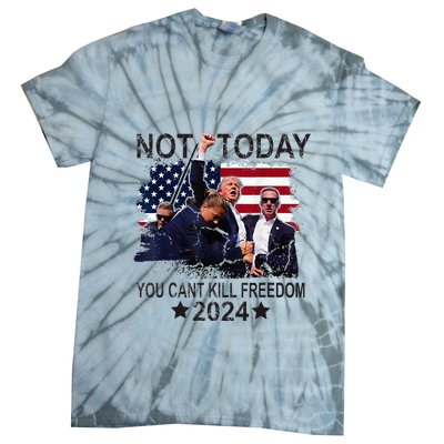 Not Today You CanT Kill Freedom Tie-Dye T-Shirt