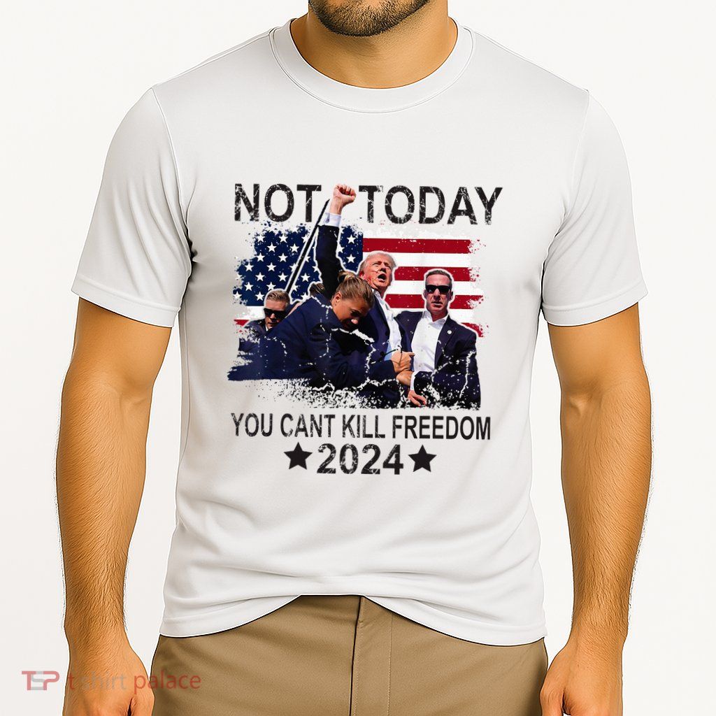 Not Today You CanT Kill Freedom Performance Shirt