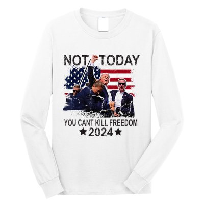 Not Today You CanT Kill Freedom Long Sleeve Shirt