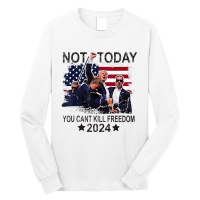 Not Today You CanT Kill Freedom Long Sleeve Shirt