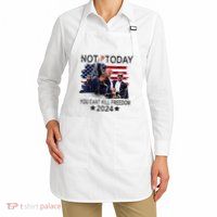Not Today You CanT Kill Freedom Apron