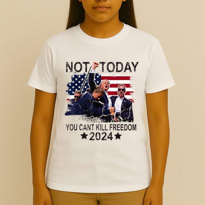 Not Today You CanT Kill Freedom T-Shirt