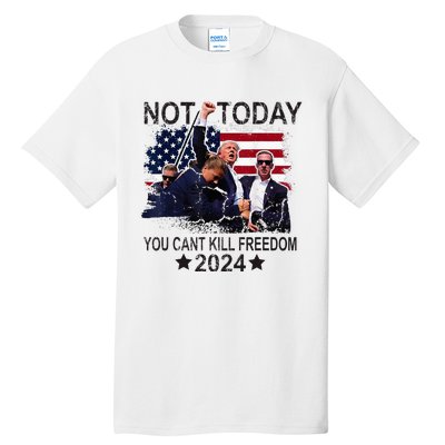 Not Today You CanT Kill Freedom Tall T-Shirt