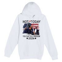 Not Today You CanT Kill Freedom Premium Pullover Hoodie