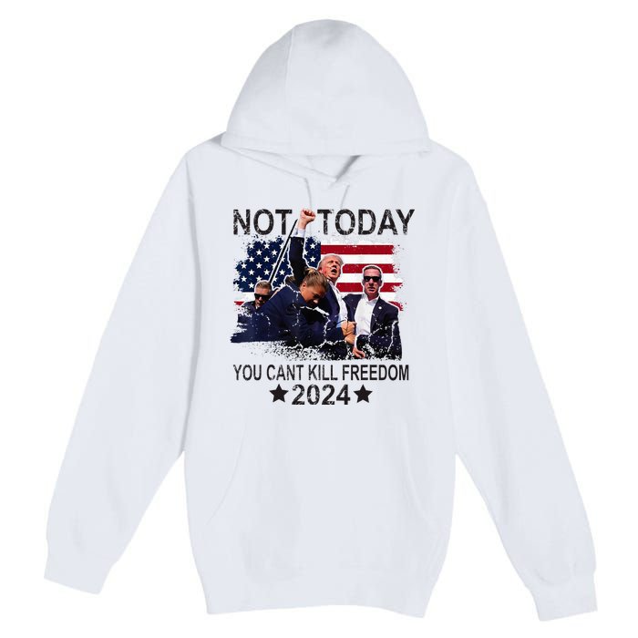 Not Today You CanT Kill Freedom Premium Pullover Hoodie