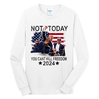 Not Today You CanT Kill Freedom Tall Long Sleeve T-Shirt