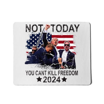 Not Today You CanT Kill Freedom Mousepad