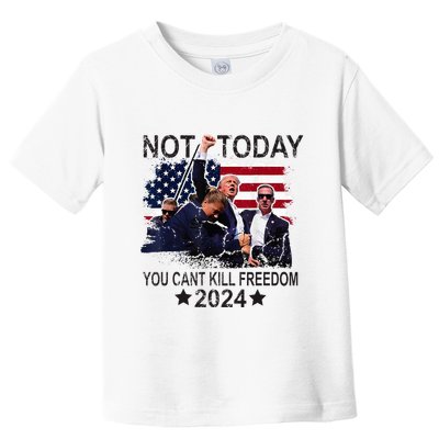 Not Today You CanT Kill Freedom Toddler T-Shirt