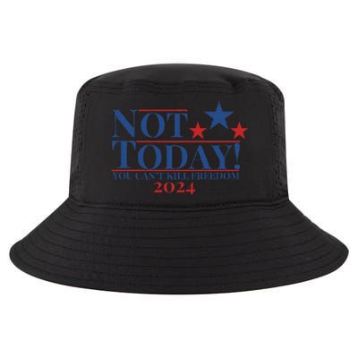 Not Today You CanT Kill Freedom Stronger Cool Comfort Performance Bucket Hat