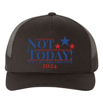 Not Today You CanT Kill Freedom Stronger Yupoong Adult 5-Panel Trucker Hat