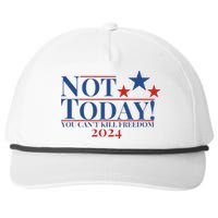 Not Today You CanT Kill Freedom Stronger Snapback Five-Panel Rope Hat