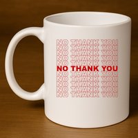 No Thank You Classic Retro 11oz C Handle Ceramic Mug