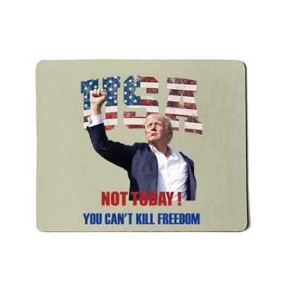 Not Today You CanT Kill Freedom Donald Trump Survived Shooter Mousepad