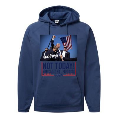 Not Today You CanT Kill Freedom Donald Trump Survived Shooter Performance Fleece Hoodie