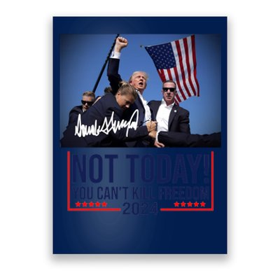 Not Today You CanT Kill Freedom Donald Trump Survived Shooter Poster