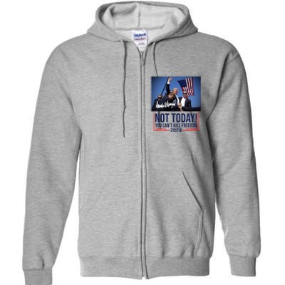 Not Today You CanT Kill Freedom Donald Trump Survived Shooter Full Zip Hoodie