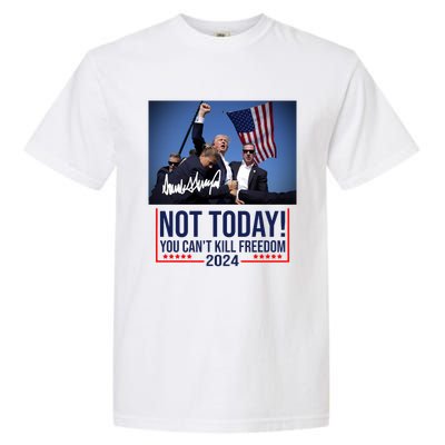 Not Today You CanT Kill Freedom Donald Trump Survived Shooter Garment-Dyed Heavyweight T-Shirt