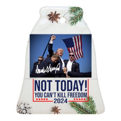 Not Today You CanT Kill Freedom Donald Trump Survived Shooter Ceramic Bell Ornament