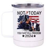 Not Today You CanT Kill Freedom 12 oz Stainless Steel Tumbler Cup