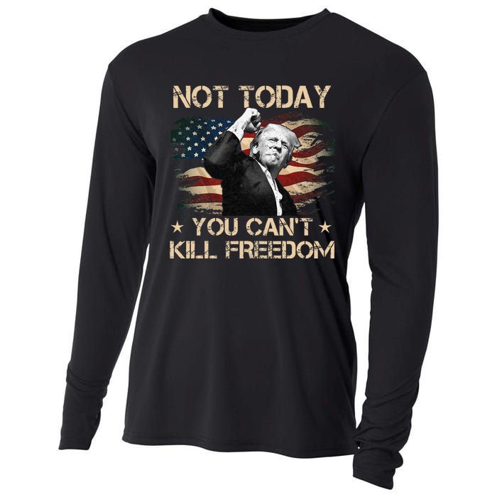 Not Today You CanT Kill Freedom Stronger President Cooling Performance Long Sleeve Crew