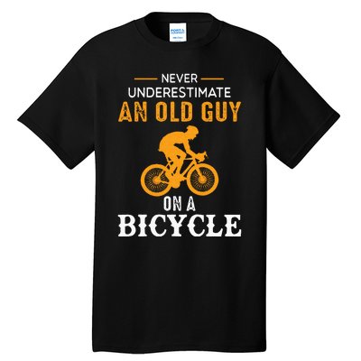 Never Underestimate An Old Guy On A Bicycle Funny Cycling Tall T-Shirt