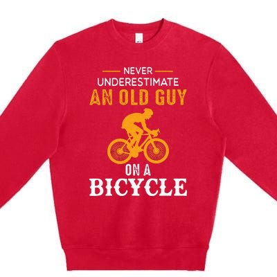 Never Underestimate An Old Guy On A Bicycle Funny Cycling Premium Crewneck Sweatshirt