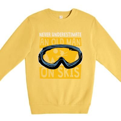 Never Underestimate An Old On Skis Skiing Dad Grandpa Gift Premium Crewneck Sweatshirt