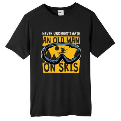 Never Underestimate An Old On Skis Skiing Dad Grandpa Gift Tall Fusion ChromaSoft Performance T-Shirt