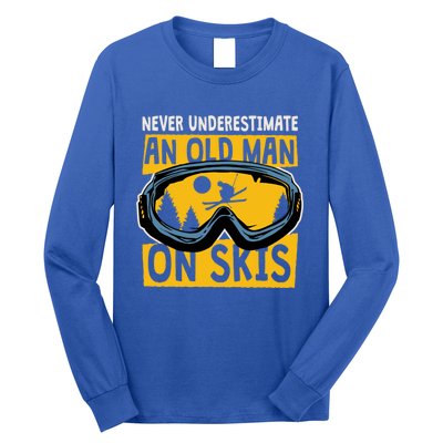 Never Underestimate An Old On Skis Skiing Dad Grandpa Gift Long Sleeve Shirt