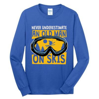 Never Underestimate An Old On Skis Skiing Dad Grandpa Gift Tall Long Sleeve T-Shirt