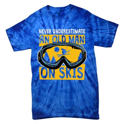 Never Underestimate An Old On Skis Skiing Dad Grandpa Gift Tie-Dye T-Shirt