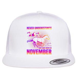 Never Underestimate A Girl Who Loves Horses And Was Born In November Flat Bill Trucker Hat