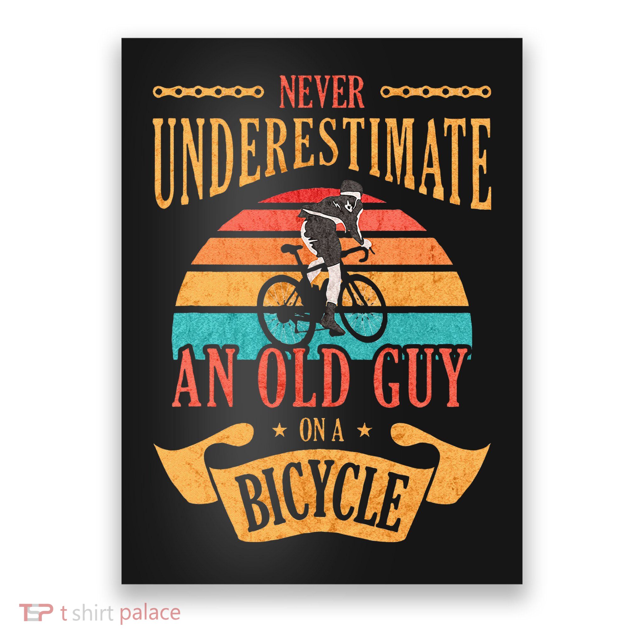 Never Underestimate An Old Guy On A Bicycle Cycling Poster