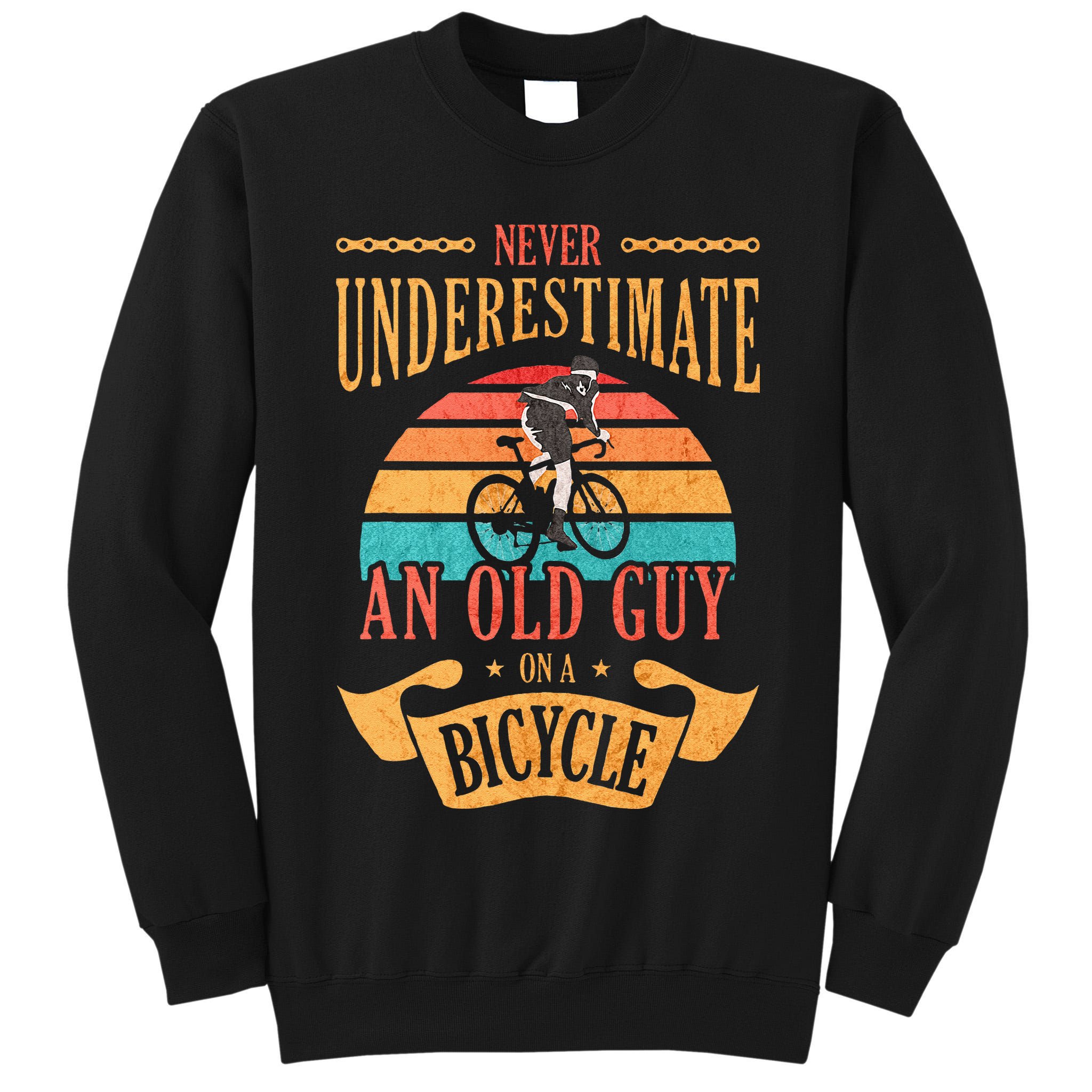 Never Underestimate An Old Guy On A Bicycle Cycling Tall Sweatshirt