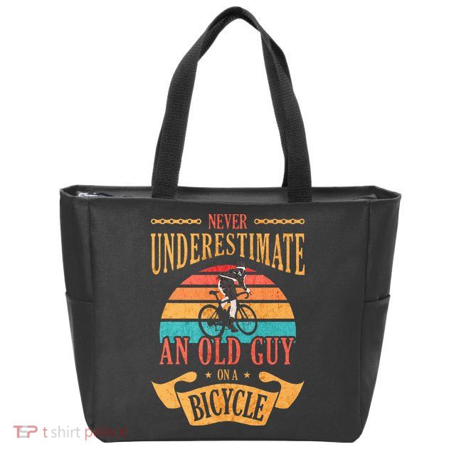 Never Underestimate An Old Guy On A Bicycle Cycling Zip Tote Bag