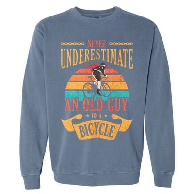 Never Underestimate An Old Guy On A Bicycle Cycling Garment-Dyed Sweatshirt