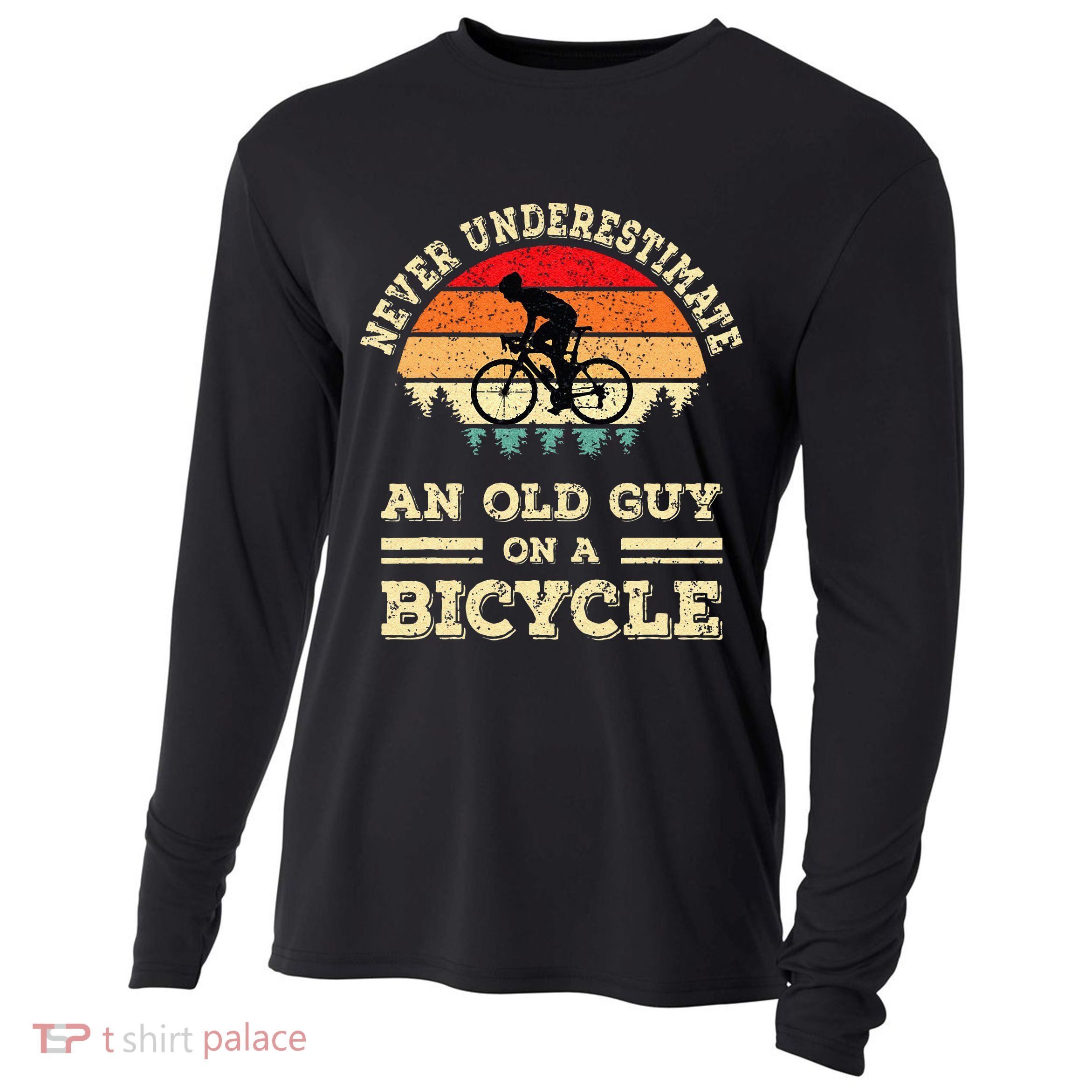 Never Underestimate An Old Guy On A Bicycle Funny Cycling Cooling Performance Long Sleeve Crew