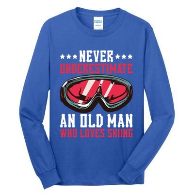 Never Underestimate An Old Who Loves Skiing Gift Tall Long Sleeve T-Shirt