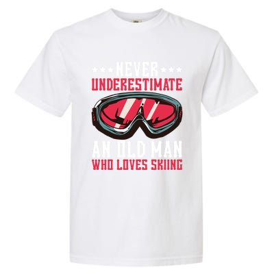 Never Underestimate An Old Who Loves Skiing Gift Garment-Dyed Heavyweight T-Shirt