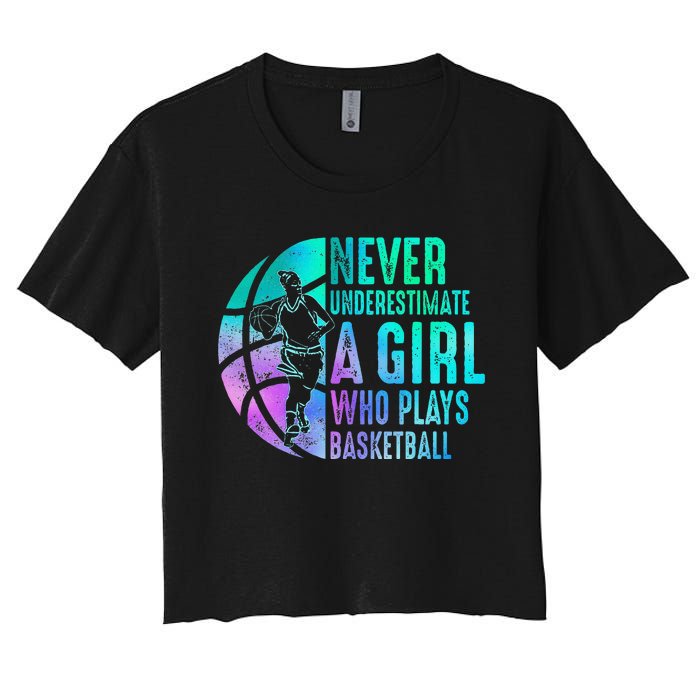 Never Underestimate A Girl Who Plays Basketball Women's Crop Top Tee