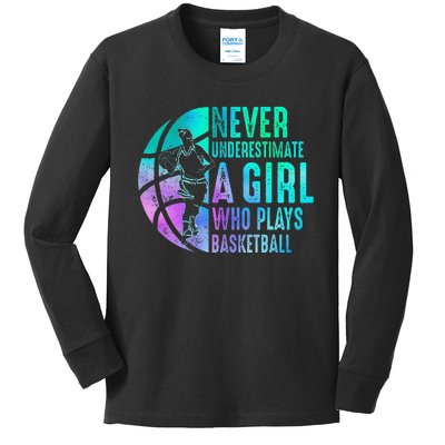 Never Underestimate A Girl Who Plays Basketball Kids Long Sleeve Shirt